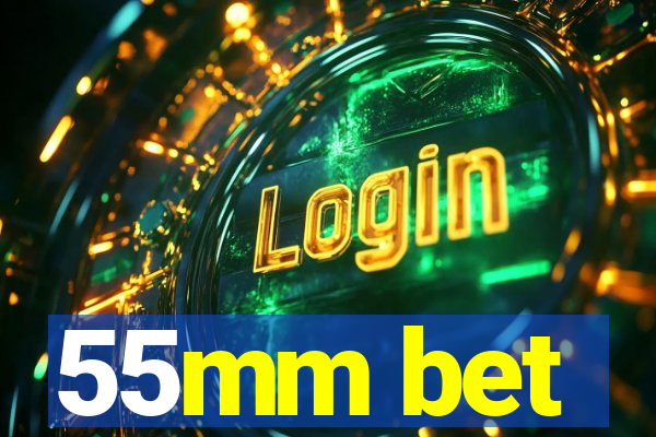 55mm bet